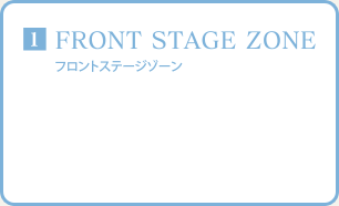 FRONT STAGE ZONE
